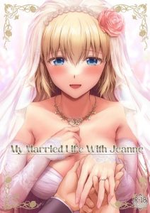 ขอบคุณที่แต่งงานกันนะ [Chabashira Chainsaw (Chacharan)] Kono Tabi Jeanne to Kekkon Shimashita My Married Life With Jeanne (Fate Grand Order)