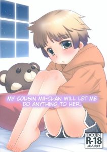 ลูกพี่ลูกน้องของฉัน มิอิจัง ยอมให้ฉันทำอะไรกับเธอก็ได้ [T.4.P (Nekogen)] Nandemo Yurushite kureru Itoko no Mii-chan. My Cousin Mii-chan Will Let Me Do Anything to Her